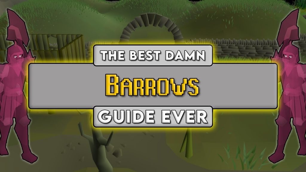 COMPLETE OSRS BARROWS GUIDE