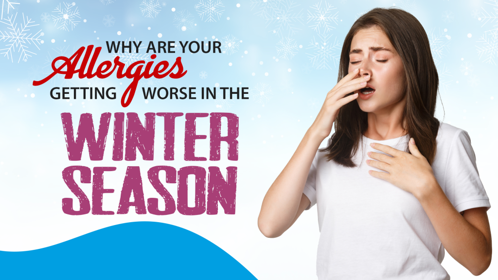 Why-are-Your-Allergies-Getting-Worse-in-the-Winter-Season